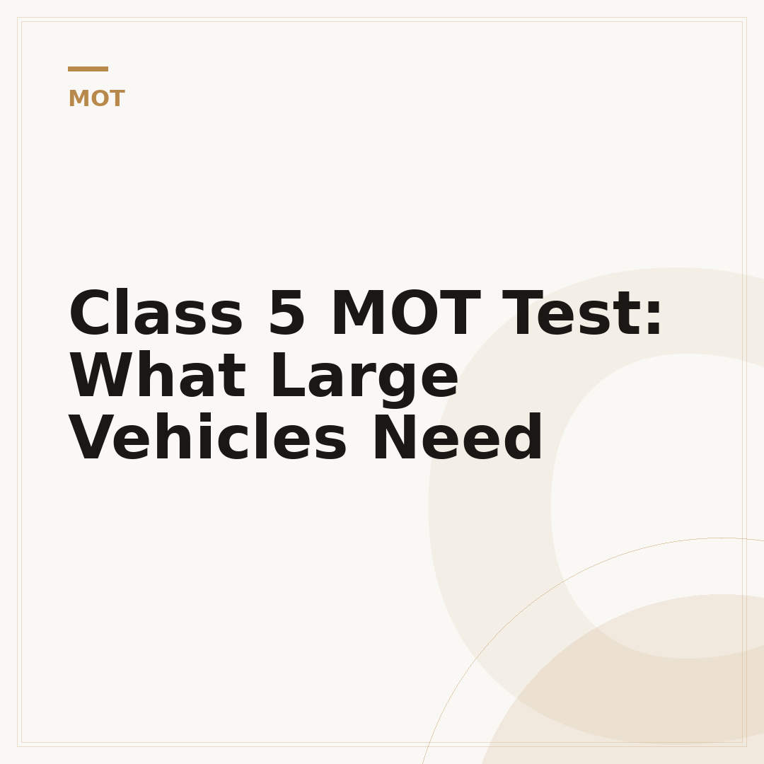 Class 5 MOT Test: What Large Vehicles Need