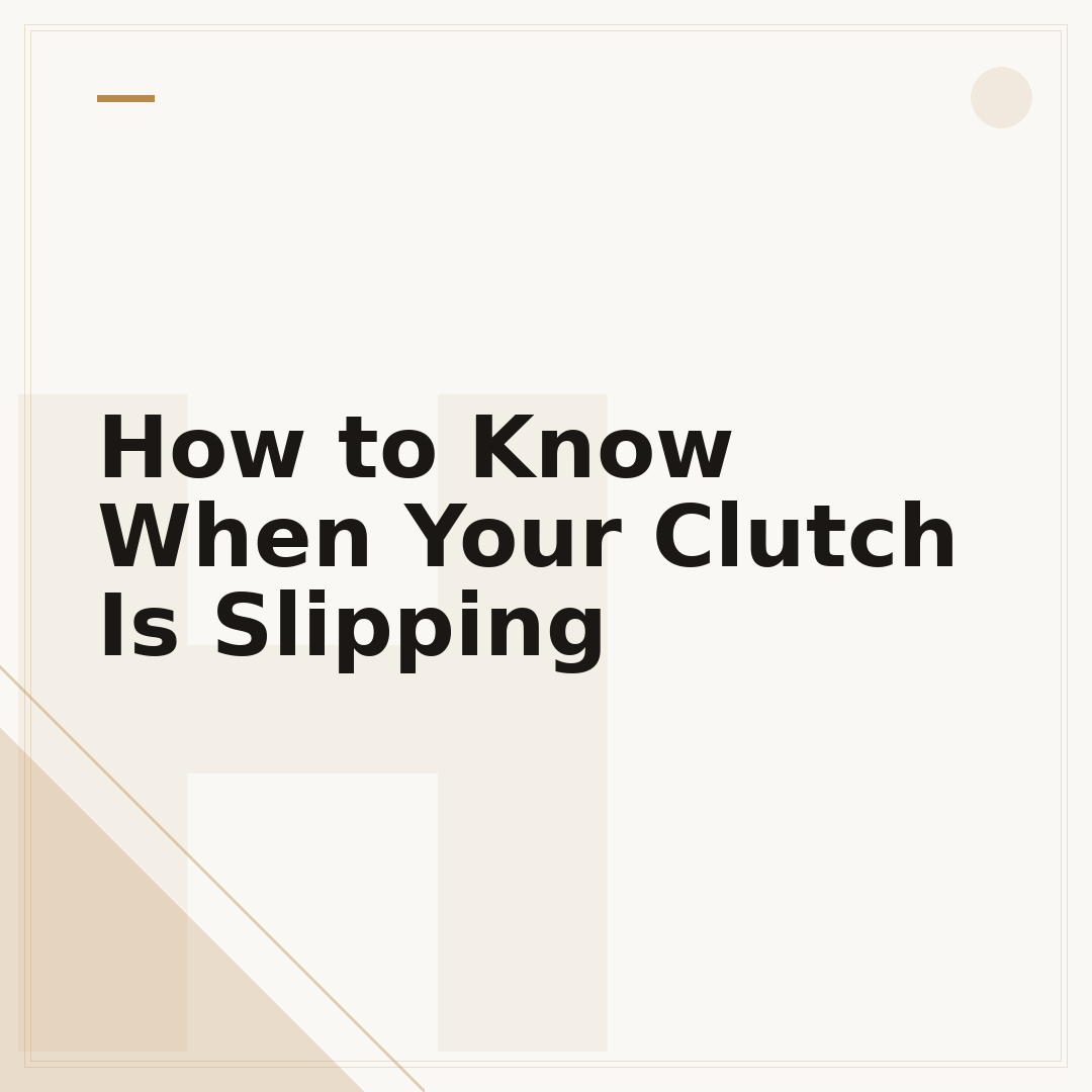 How to Know When Your Clutch Is Slipping