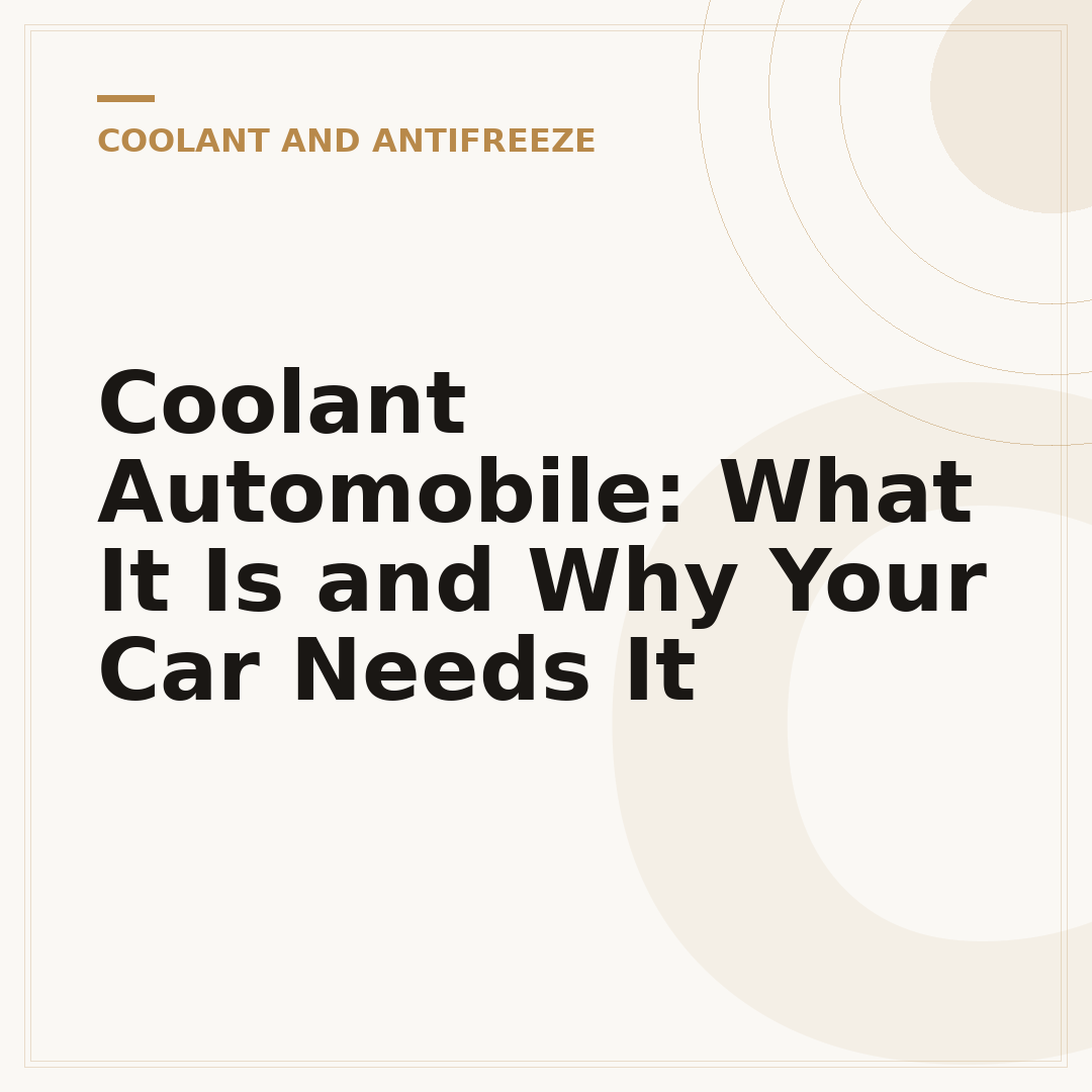 Coolant Automobile: What It Is and Why Your Car Needs It