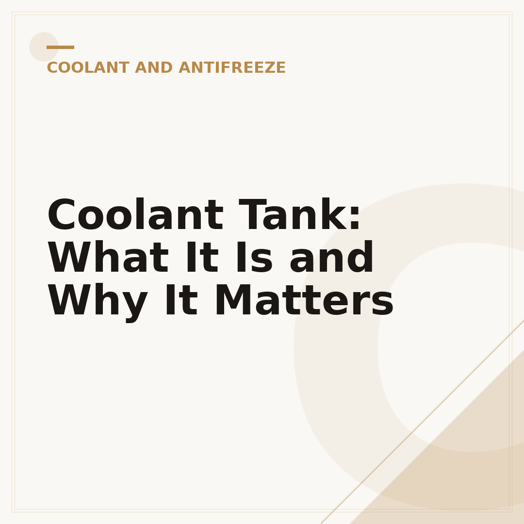 Coolant Tank: What It Is and Why It Matters
