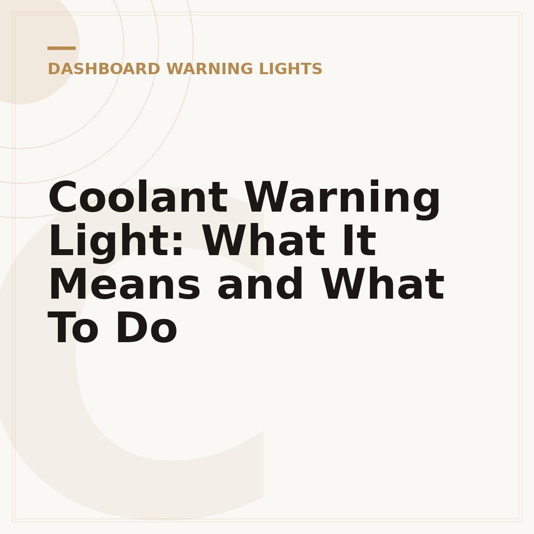 Coolant Warning Light: What It Means and What To Do