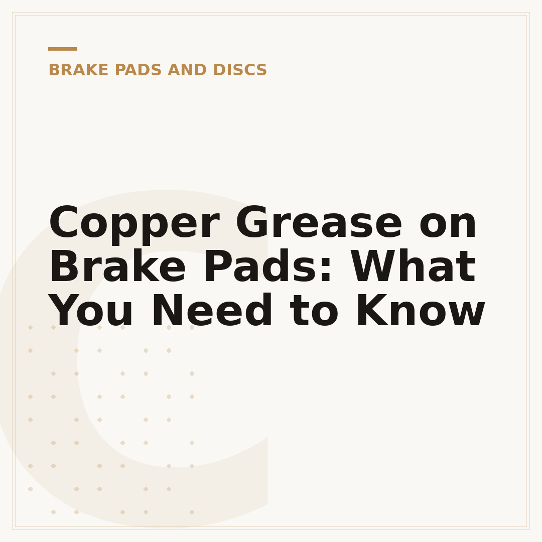 Copper Grease on Brake Pads: What You Need to Know