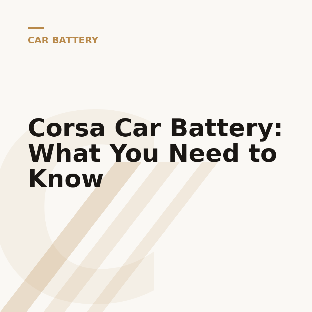Corsa Car Battery: What You Need to Know