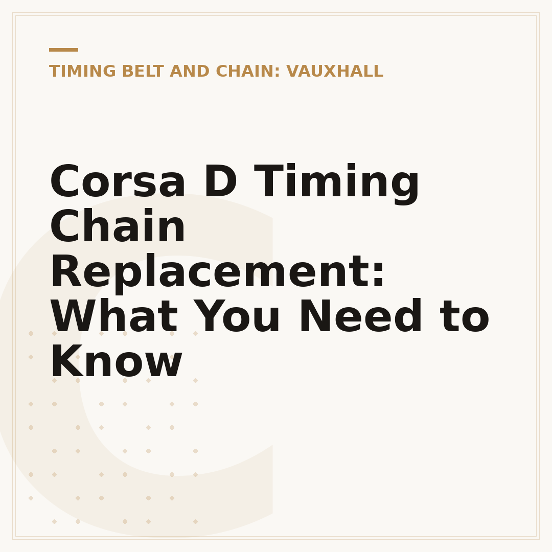 Corsa D Timing Chain Replacement: What You Need to Know