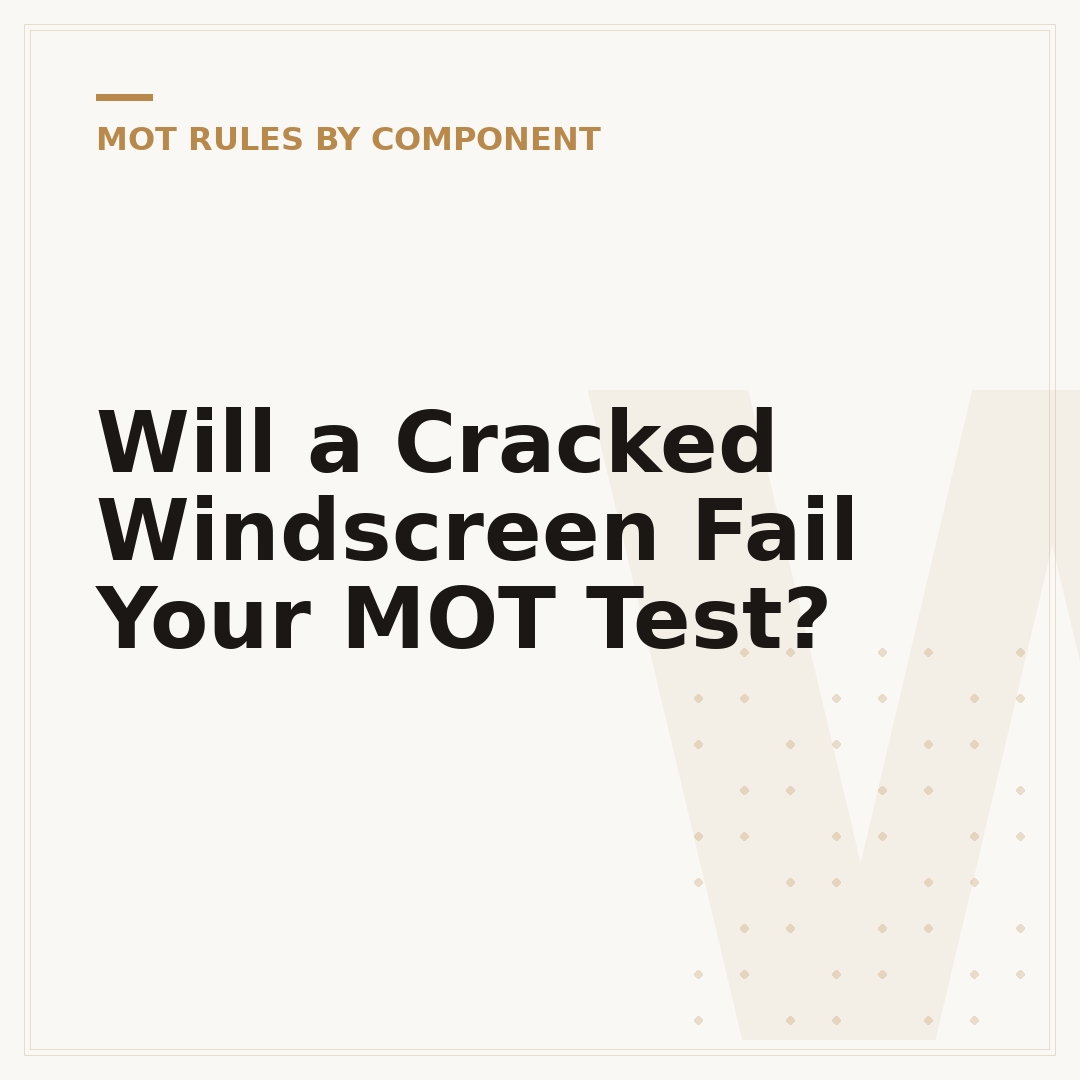 Will a Cracked Windscreen Fail Your MOT Test?