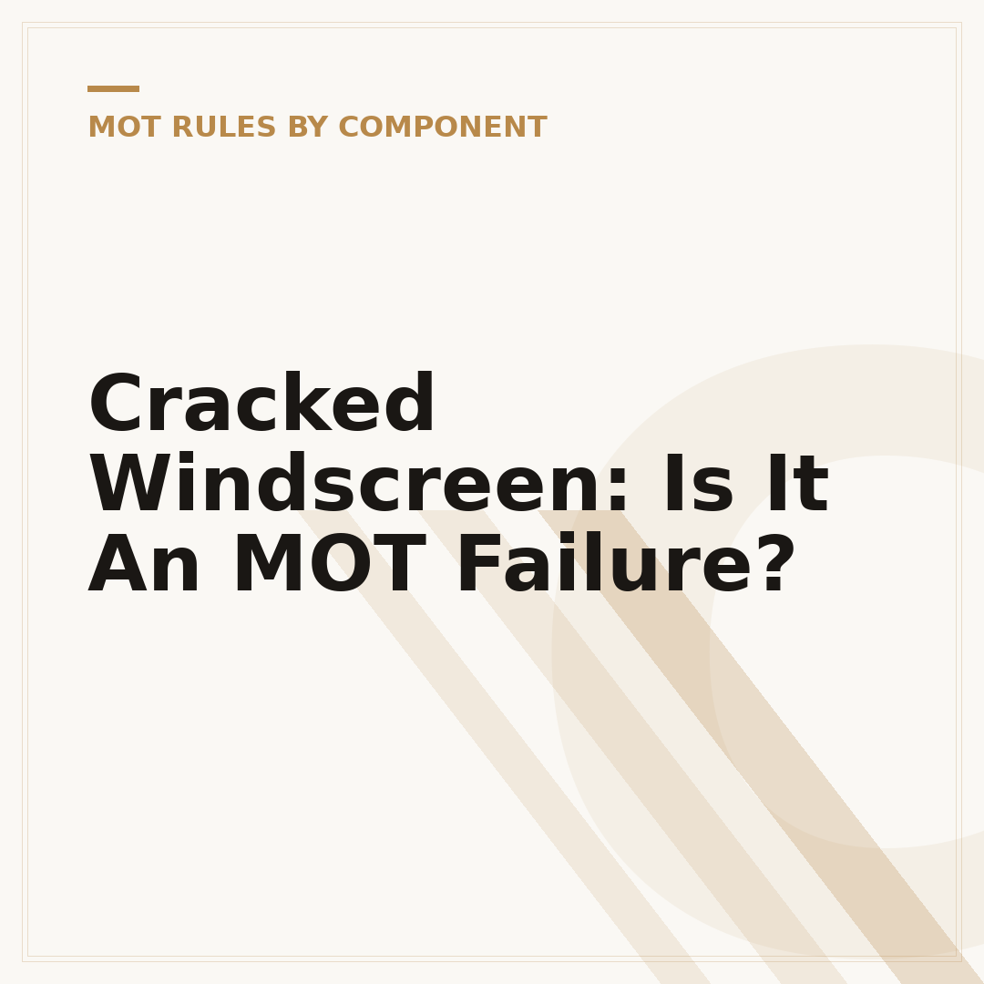 Cracked Windscreen: Is It An MOT Failure?