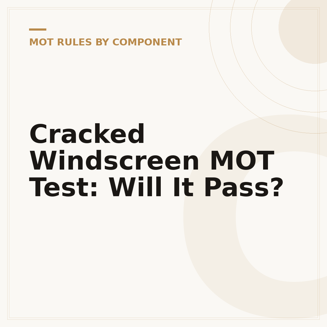 Cracked Windscreen MOT Test: Will It Pass?