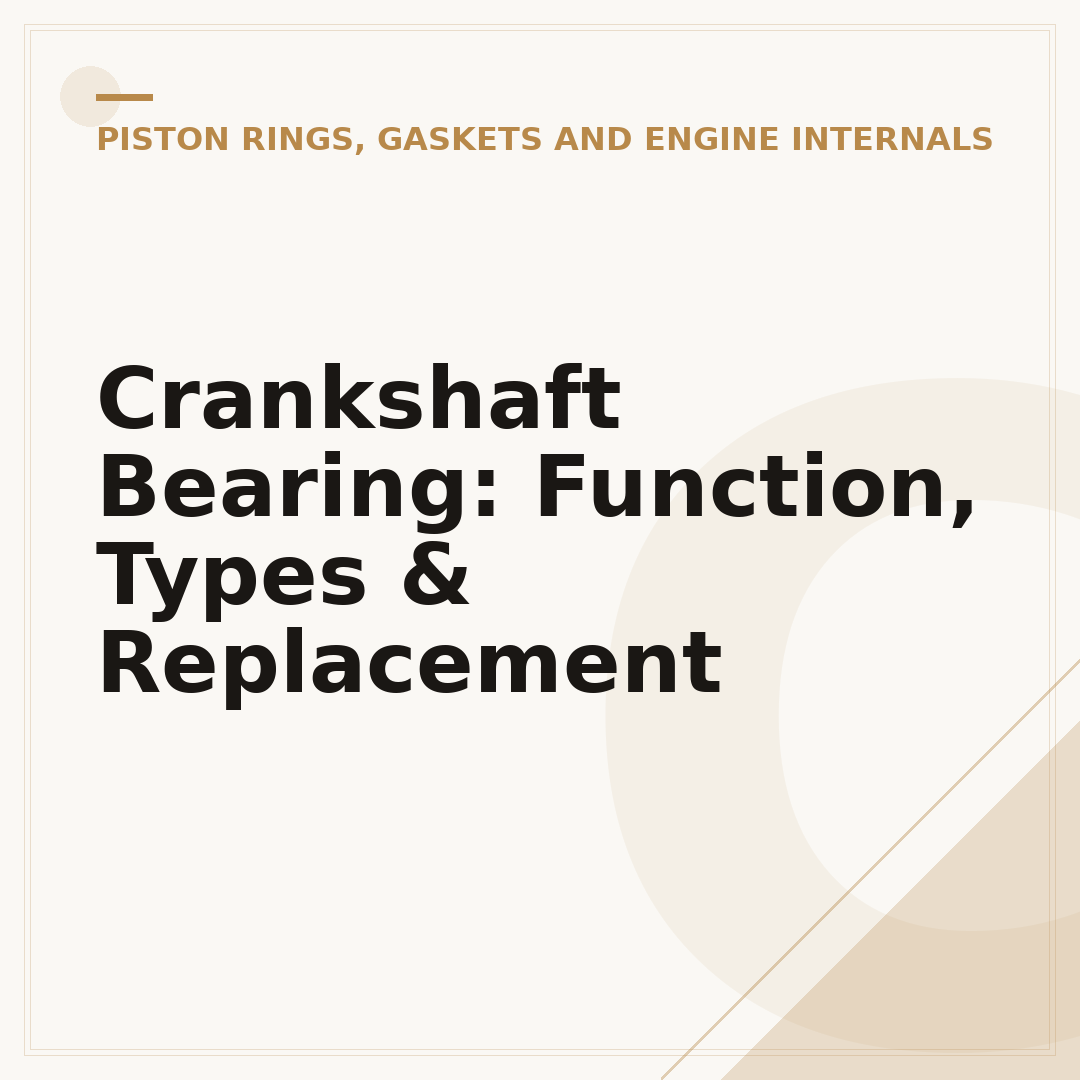 Crankshaft Bearing: Function, Types & Replacement