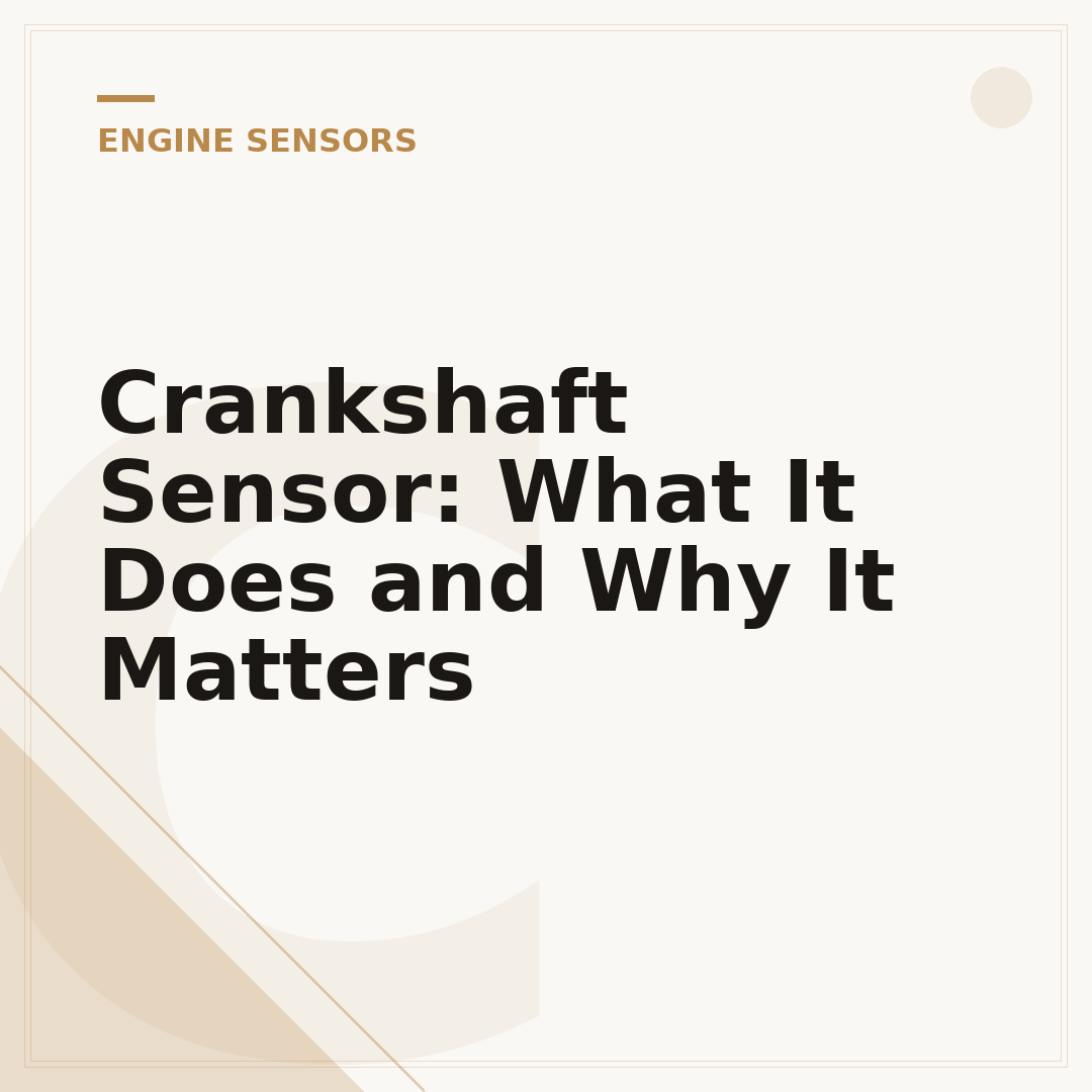 Crankshaft Sensor: What It Does and Why It Matters
