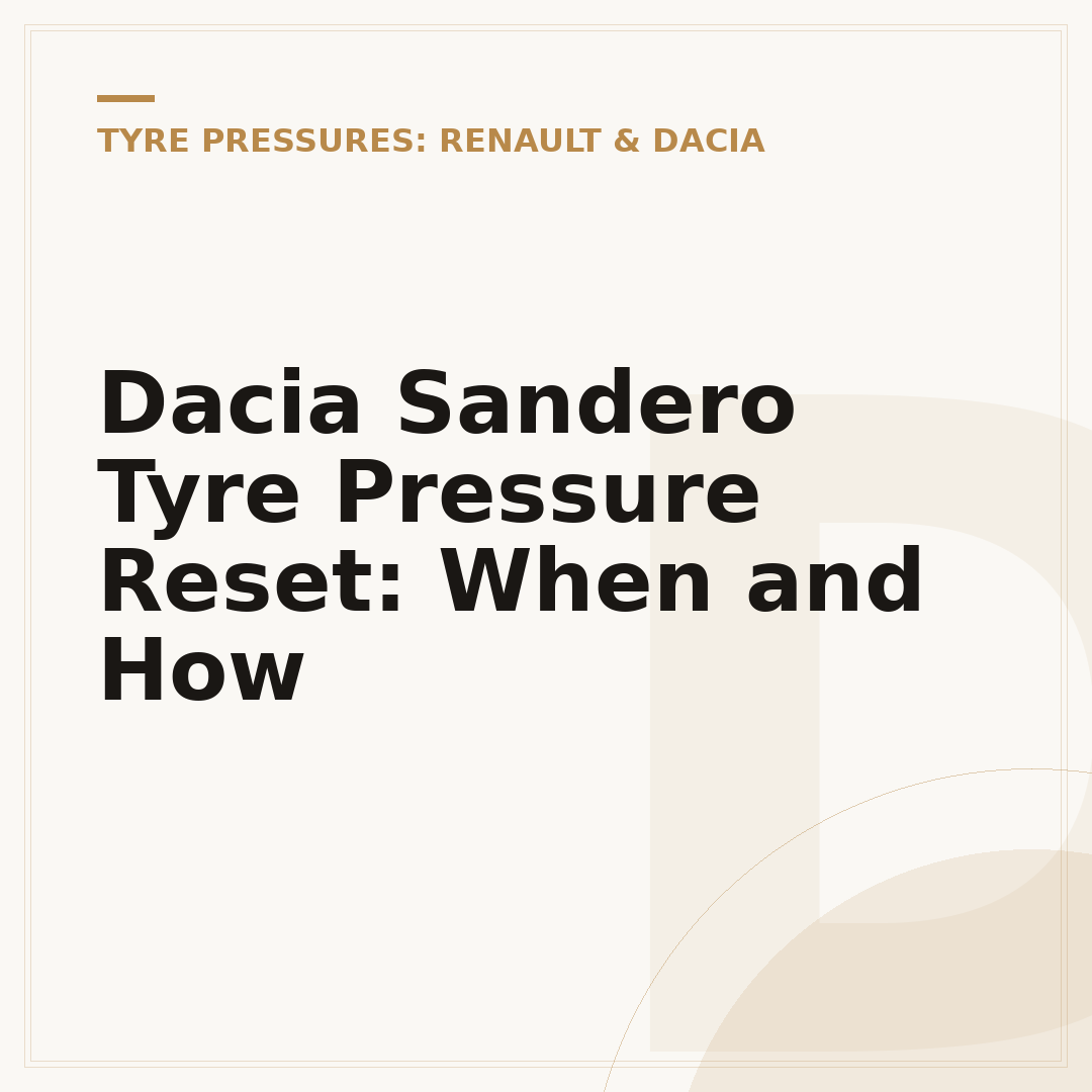 Dacia Sandero Tyre Pressure Reset: When and How