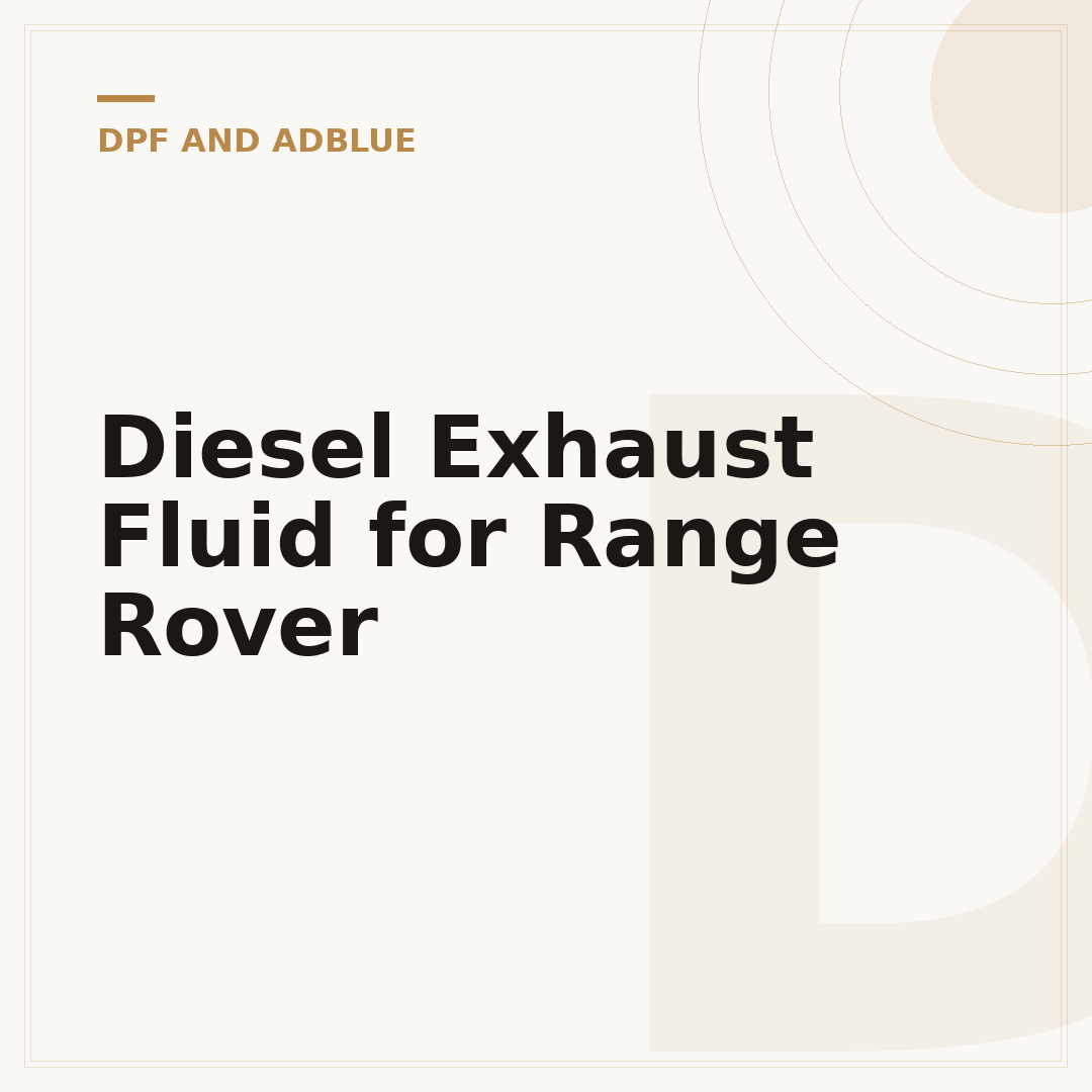 Diesel Exhaust Fluid for Range Rover
