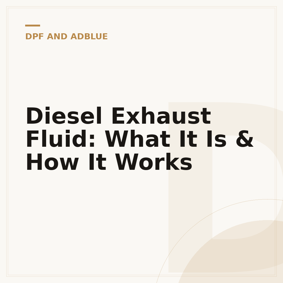 Diesel Exhaust Fluid: What It Is & How It Works