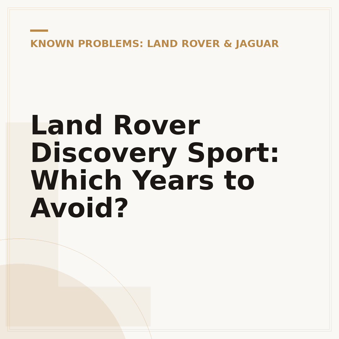 Land Rover Discovery Sport: Which Years to Avoid?