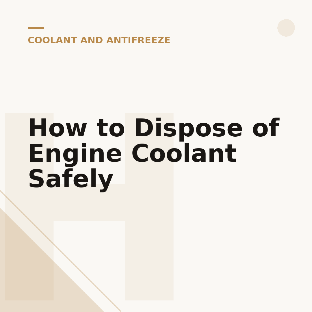 How to Dispose of Engine Coolant Safely