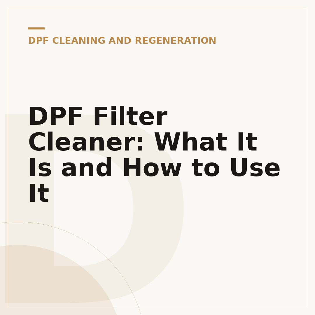 DPF Filter Cleaner: What It Is and How to Use It