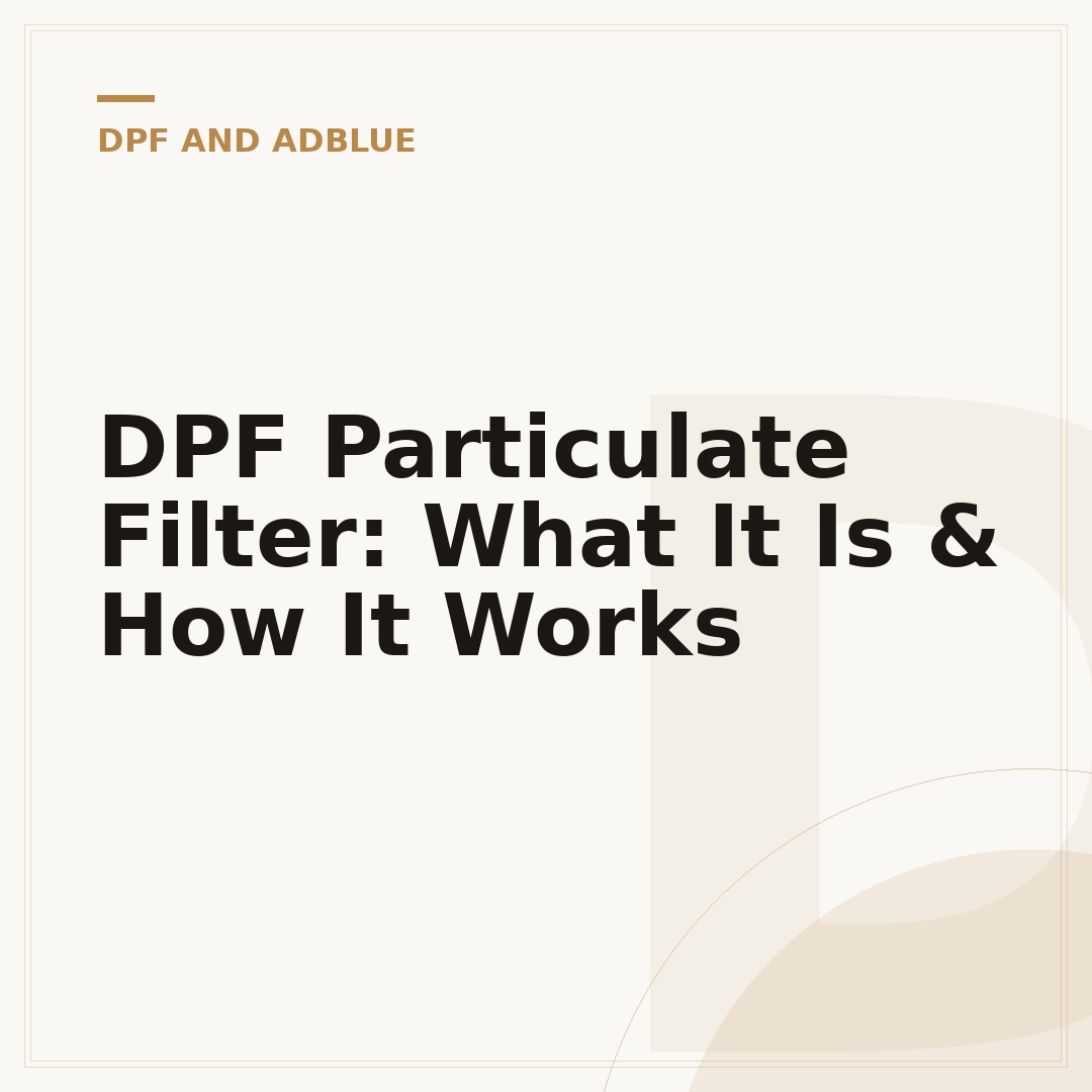 DPF Particulate Filter: What It Is & How It Works