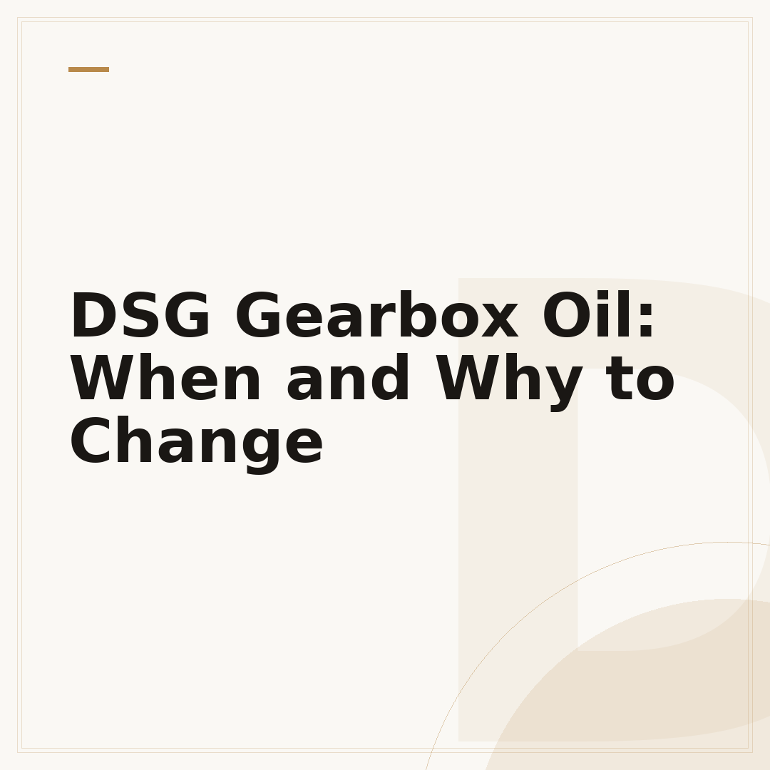DSG Gearbox Oil: When and Why to Change