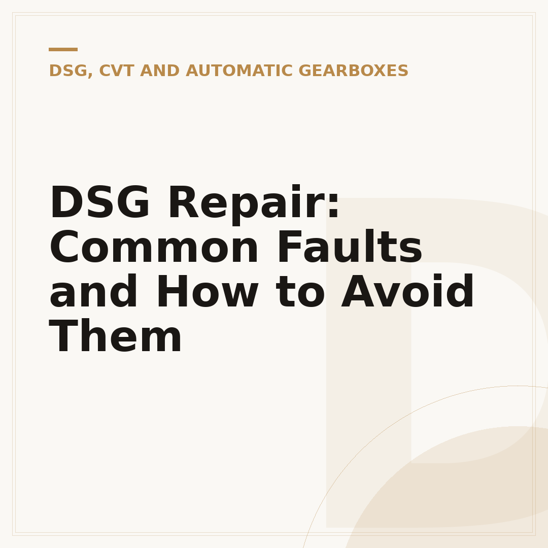 DSG Repair: Common Faults and How to Avoid Them