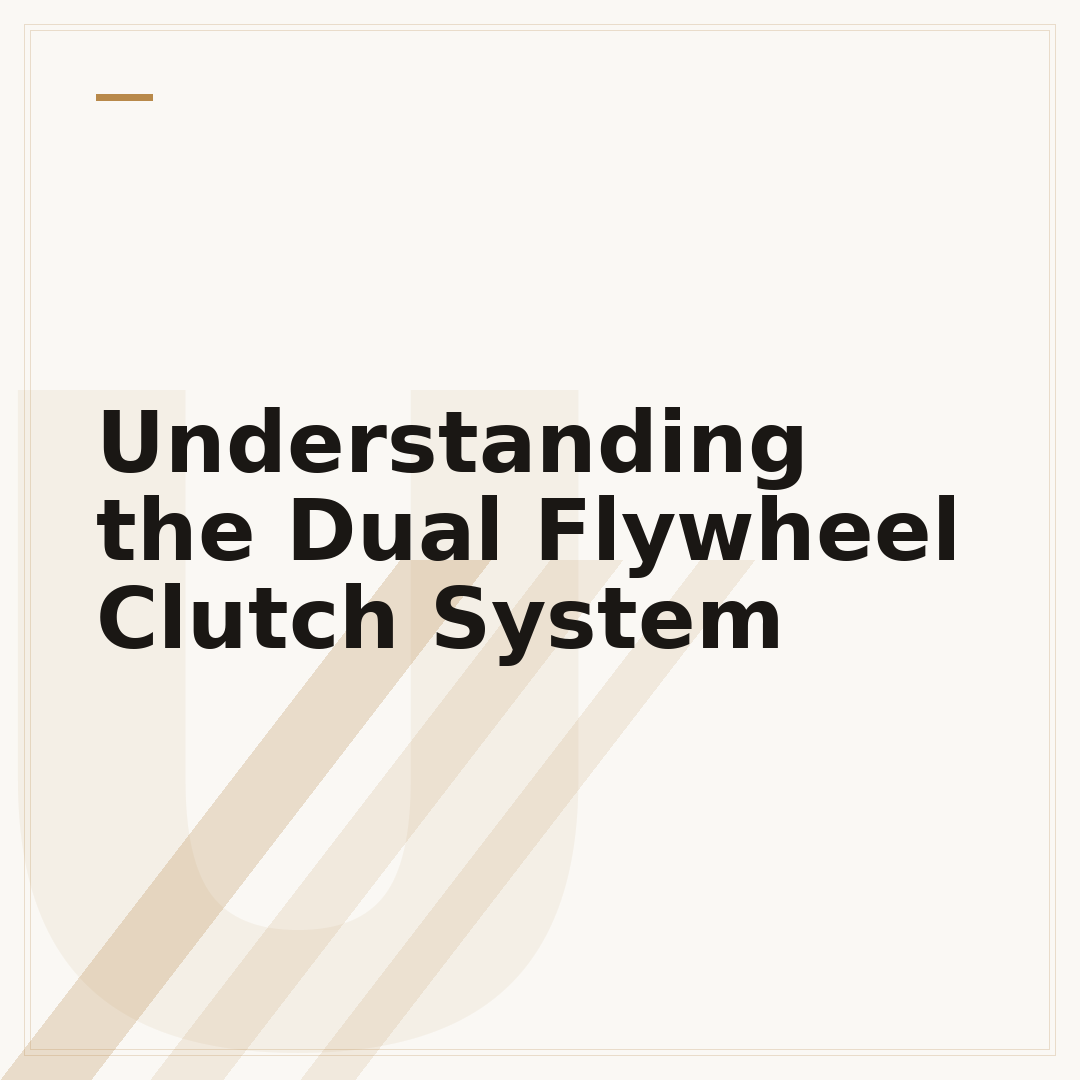 Understanding the Dual Flywheel Clutch System