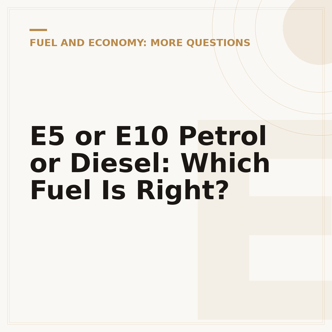 E5 or E10 Petrol or Diesel: Which Fuel Is Right?