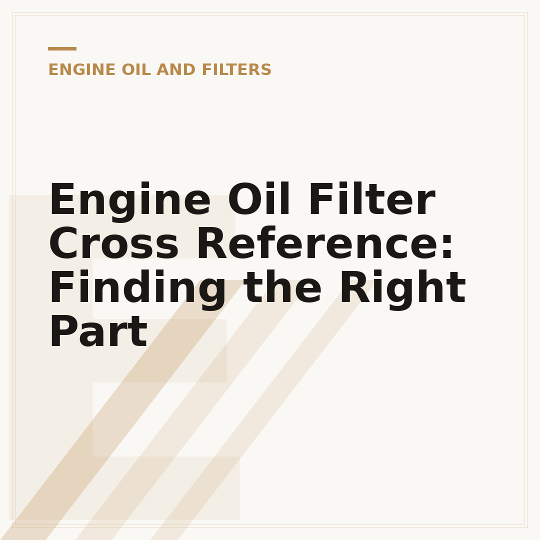 Engine Oil Filter Cross Reference: Finding the Right Part