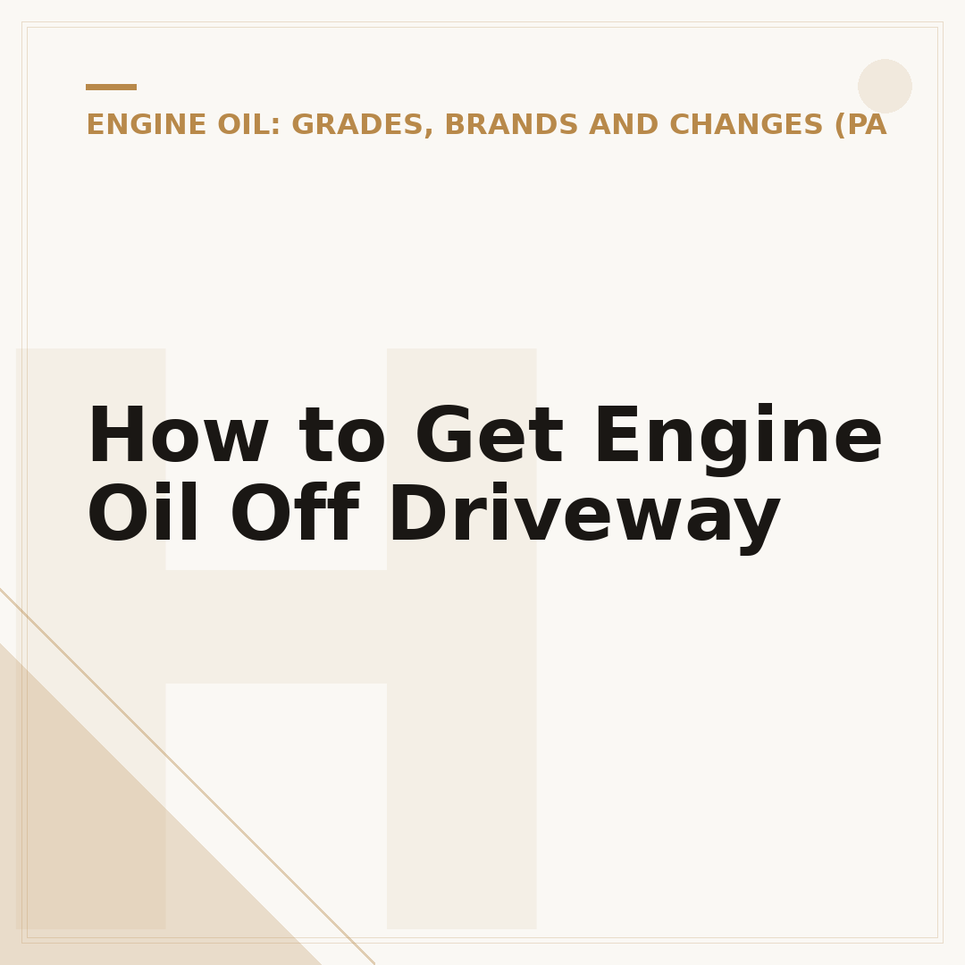 How to Get Engine Oil Off Driveway
