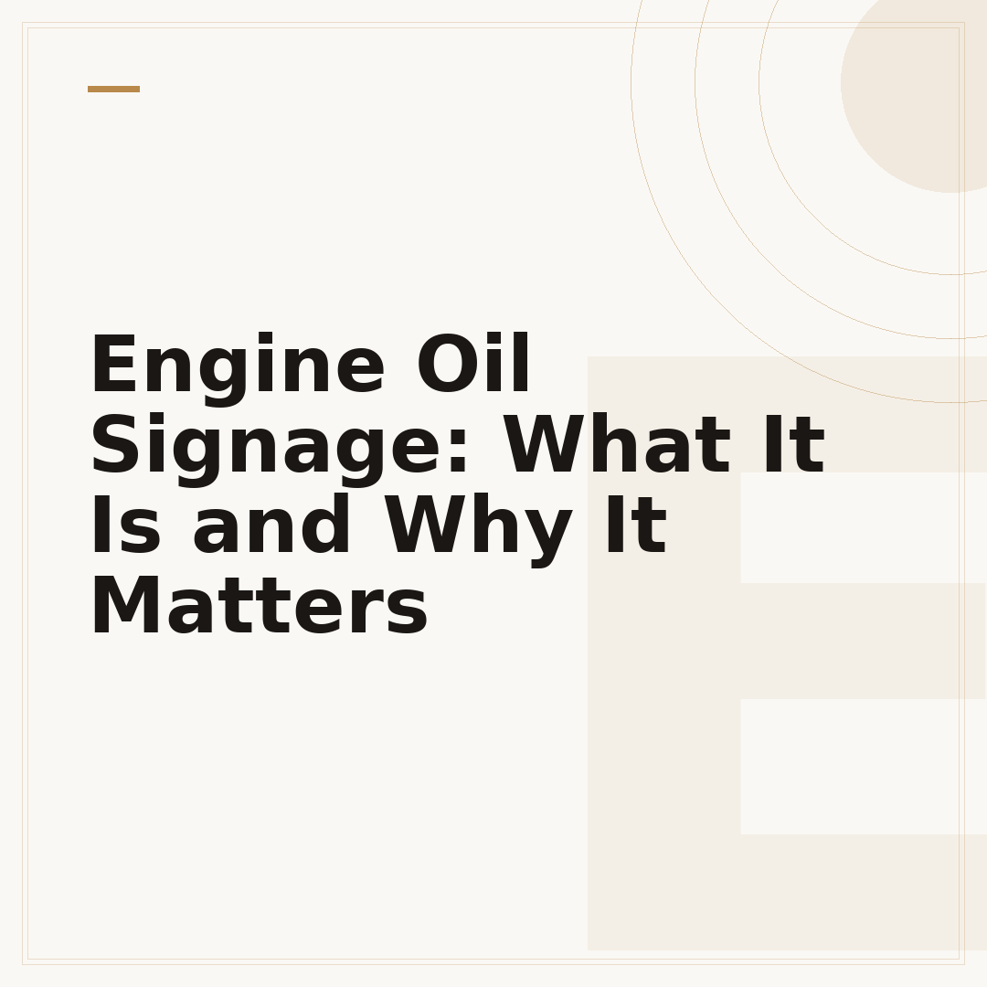 Engine Oil Signage: What It Is and Why It Matters