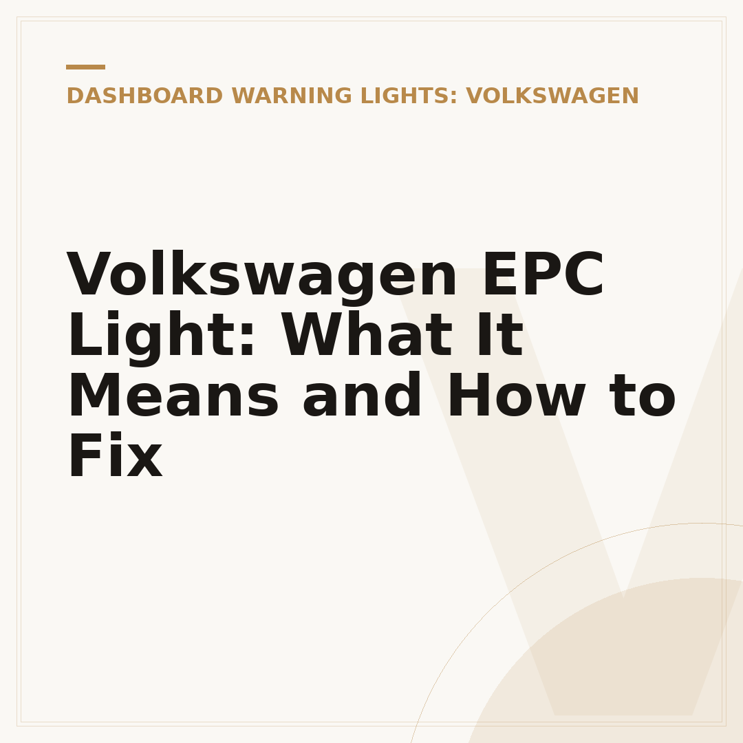 Volkswagen EPC Light: What It Means and How to Fix