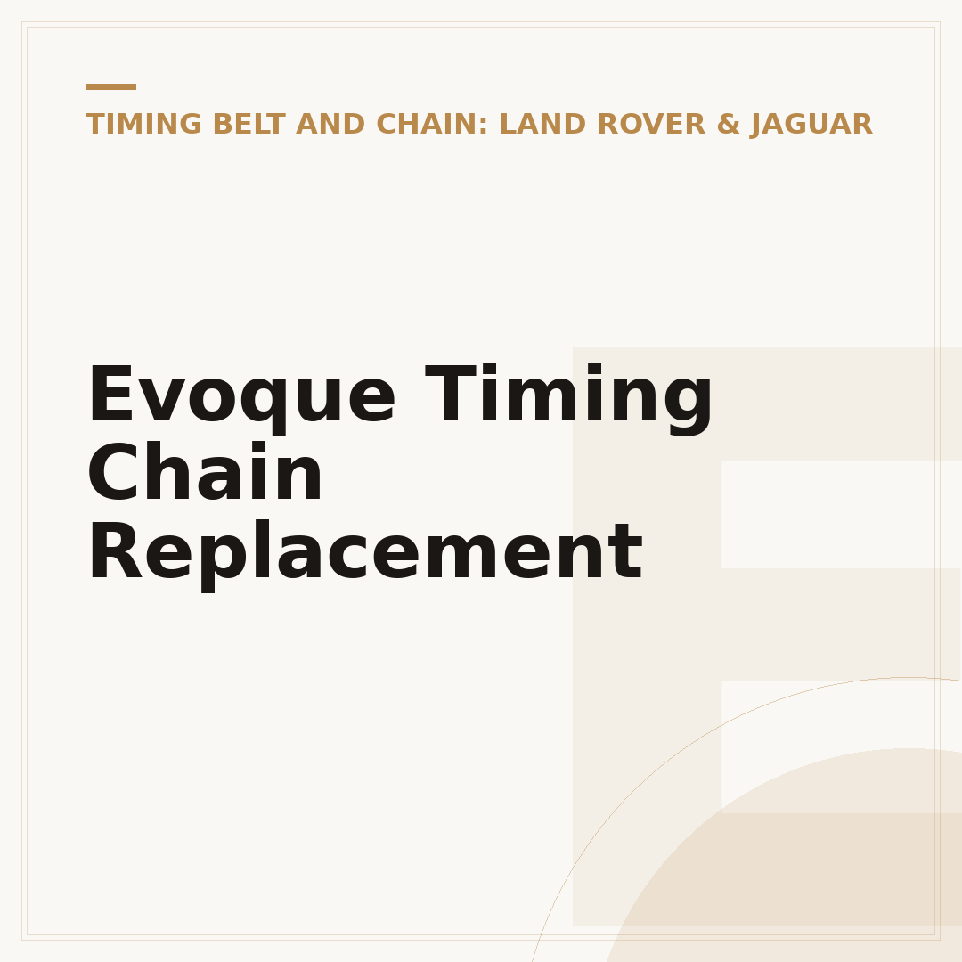 Evoque Timing Chain Replacement