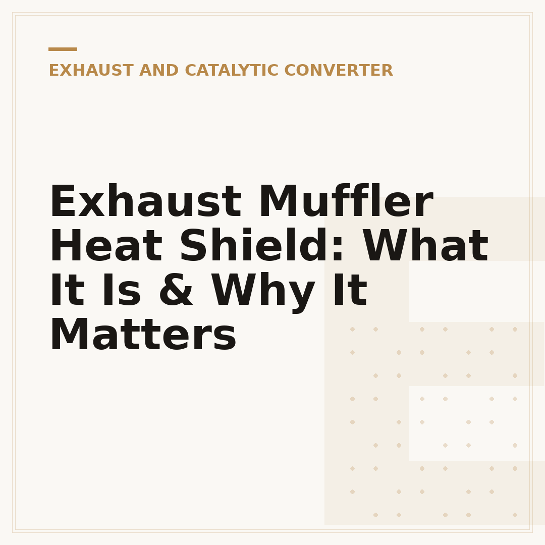 Exhaust Muffler Heat Shield: What It Is & Why It Matters