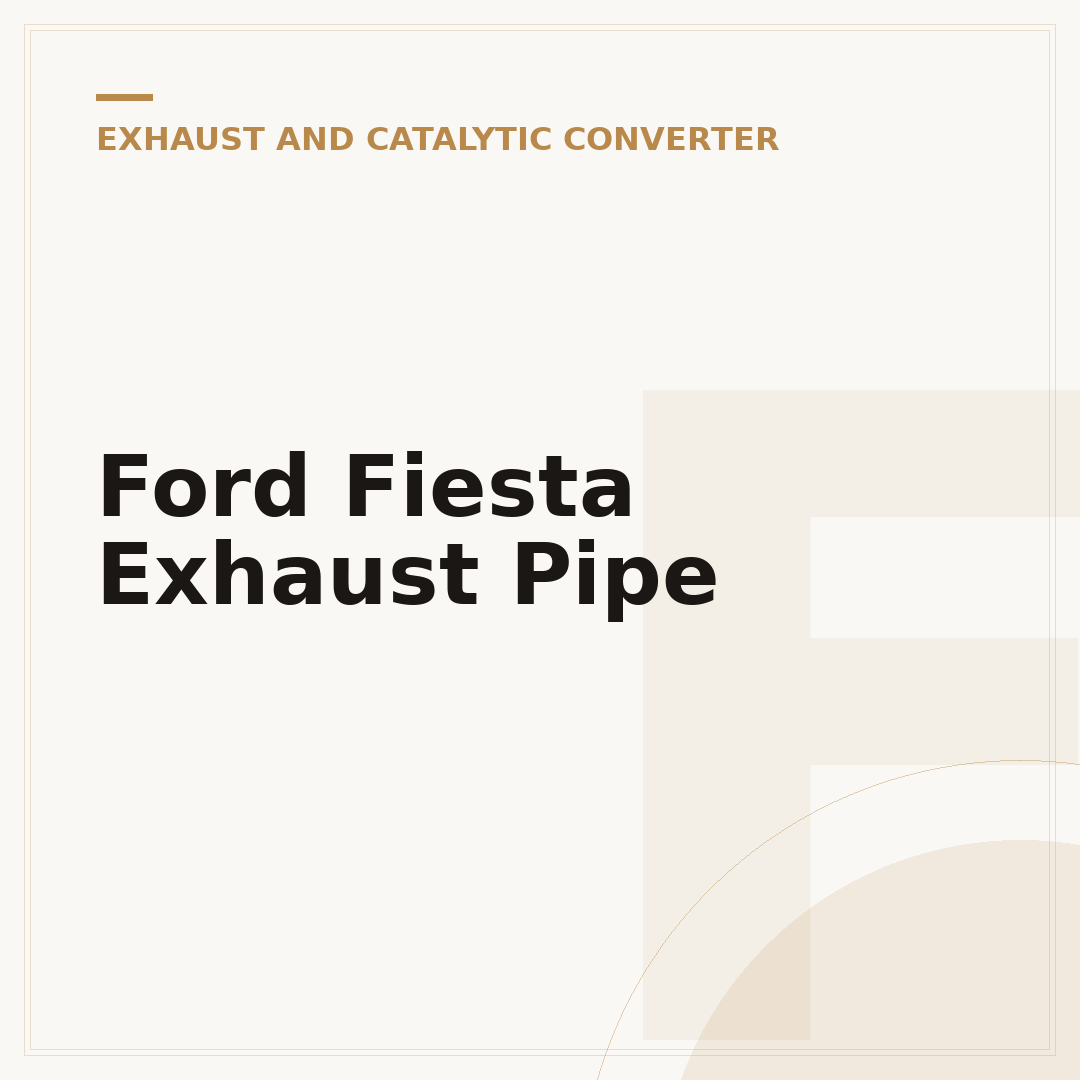 Ford Fiesta Exhaust Pipe
