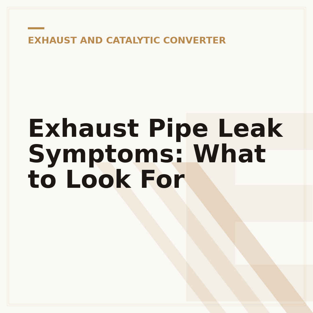 Exhaust Pipe Leak Symptoms: What to Look For