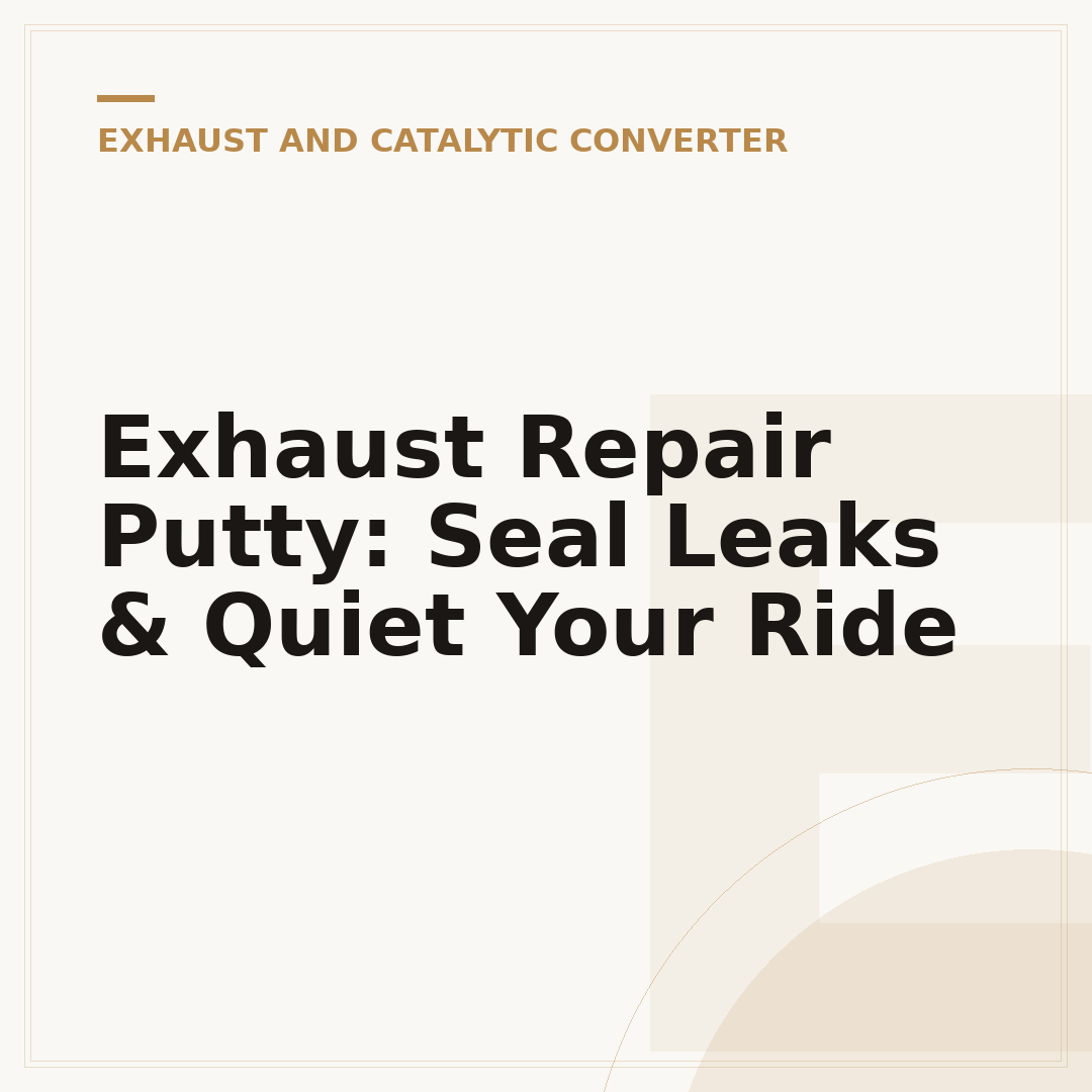 Exhaust Repair Putty: Seal Leaks & Quiet Your Ride