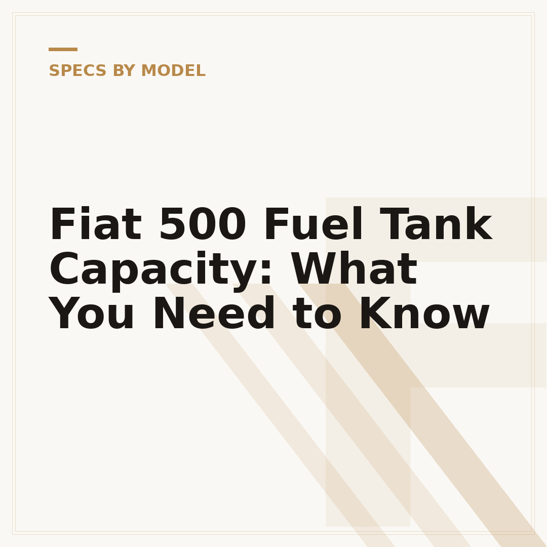 Fiat 500 Fuel Tank Capacity: What You Need to Know