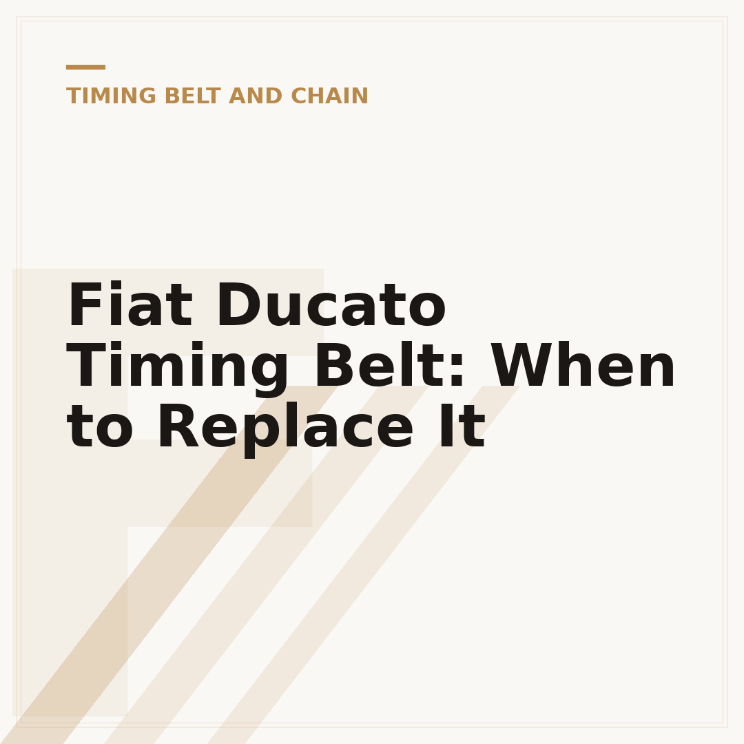 Fiat Ducato Timing Belt: When to Replace It