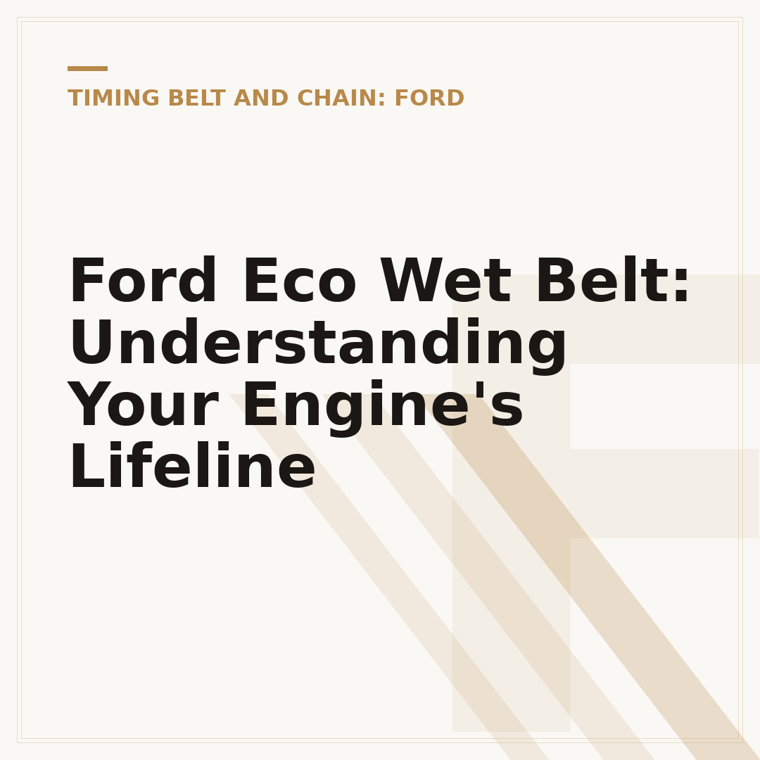 Ford Eco Wet Belt: Understanding Your Engine's Lifeline