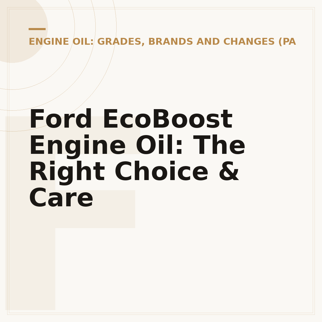 Ford EcoBoost Engine Oil: The Right Choice & Care
