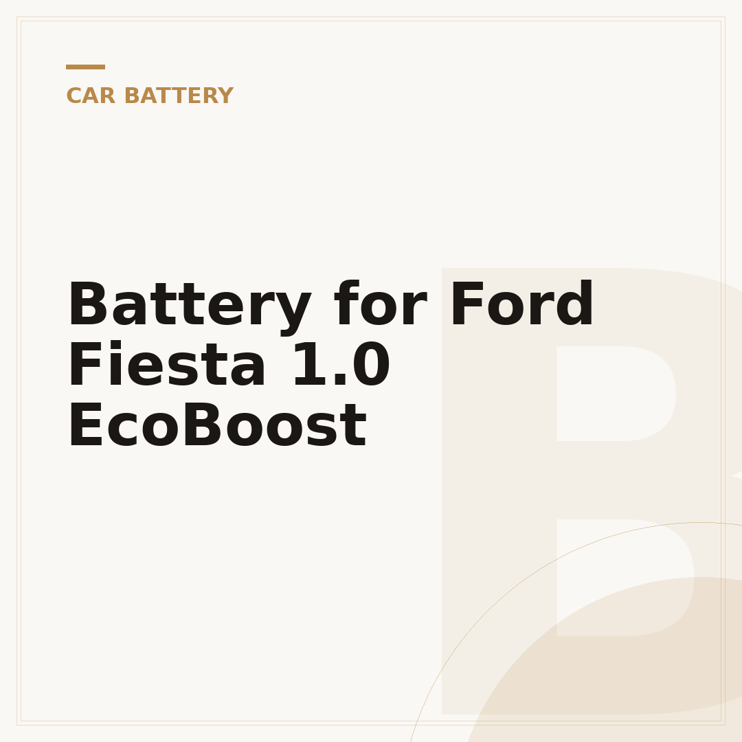 Battery for Ford Fiesta 1.0 EcoBoost