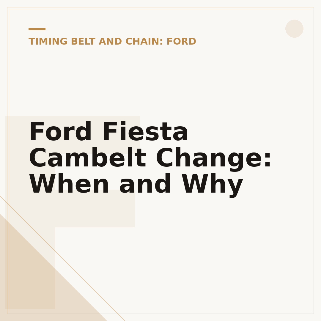 Ford Fiesta Cambelt Change: When and Why