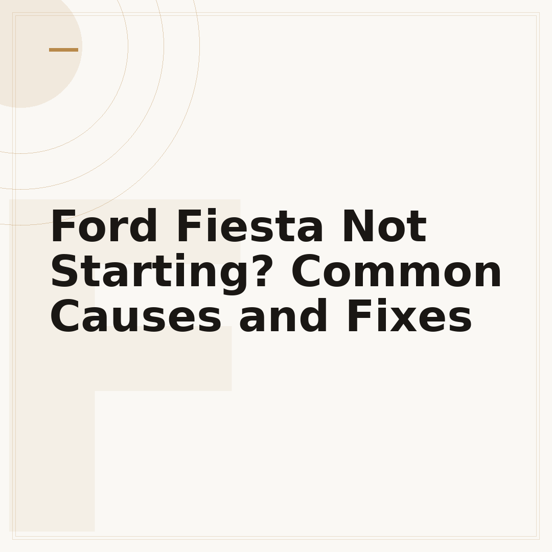 Ford Fiesta Not Starting? Common Causes and Fixes