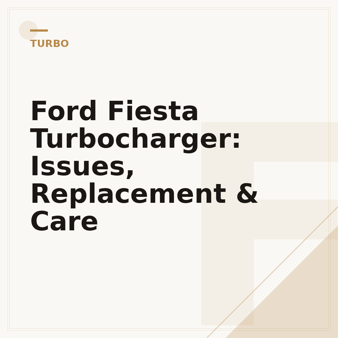 Ford Fiesta Turbocharger: Issues, Replacement & Care