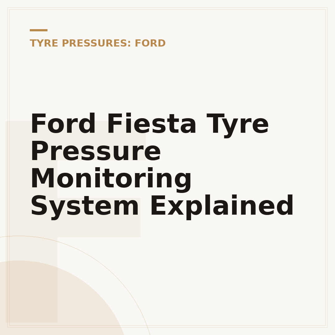 Ford Fiesta Tyre Pressure Monitoring System Explained