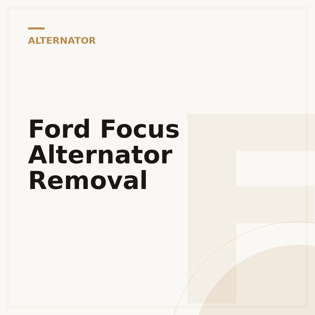 Ford Focus Alternator Removal