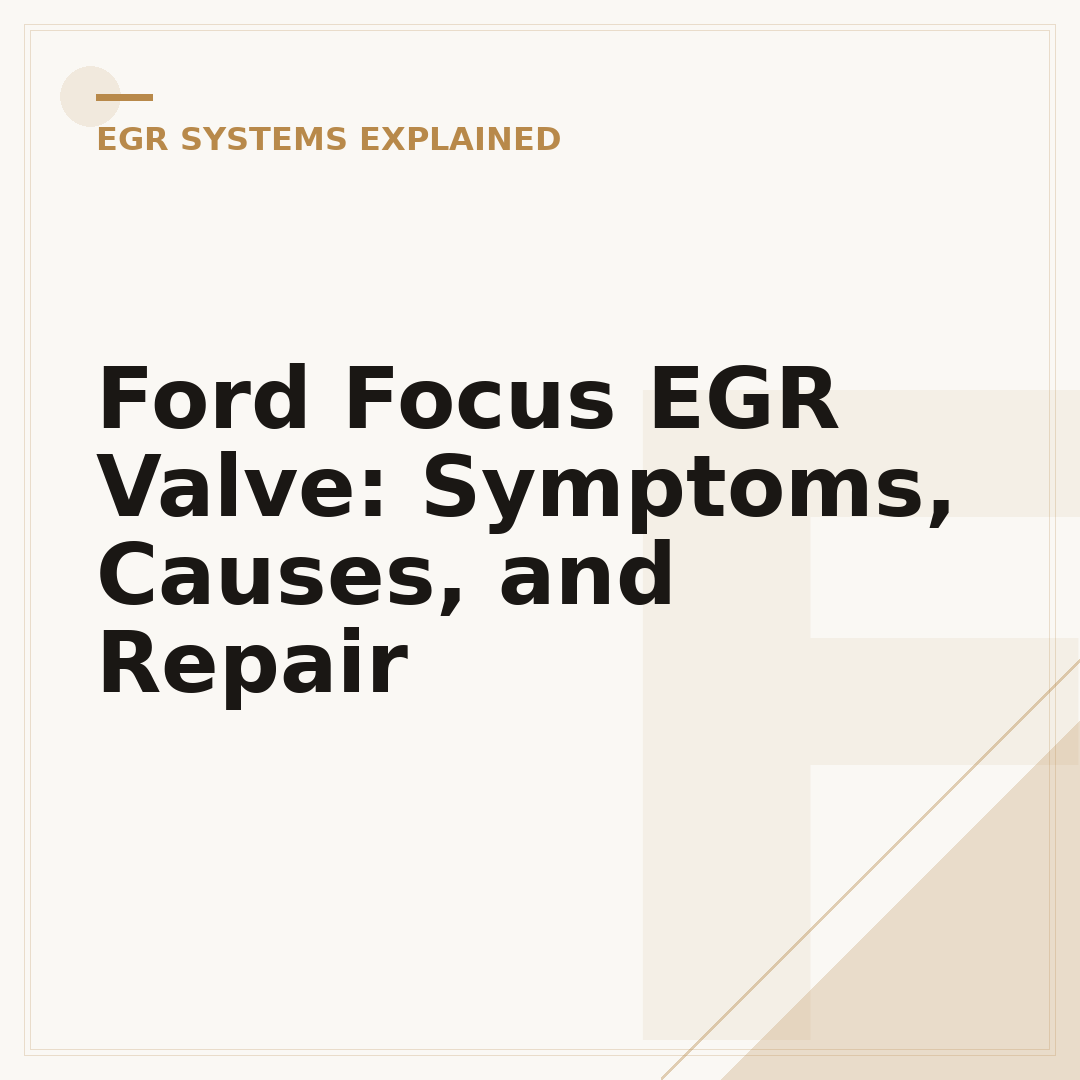 Ford Focus EGR Valve: Symptoms, Causes, and Repair