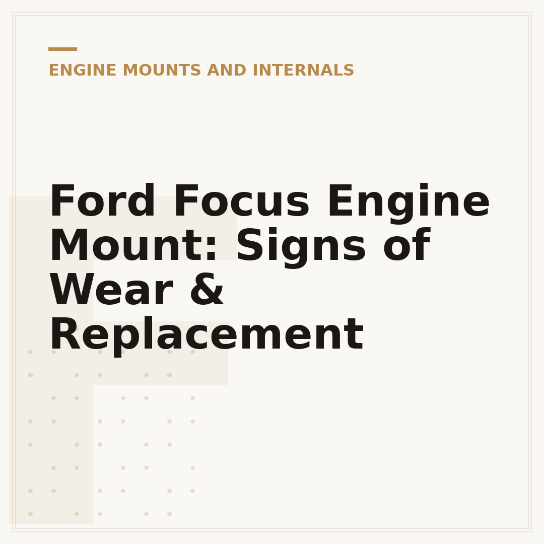 Ford Focus Engine Mount: Signs of Wear & Replacement
