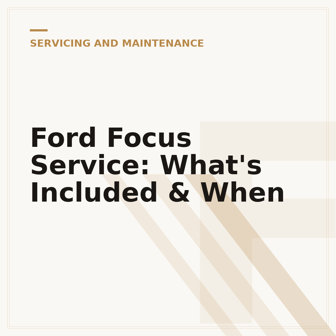 Ford Focus Service: What's Included & When
