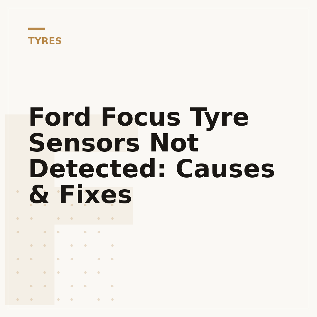 Ford Focus Tyre Sensors Not Detected: Causes & Fixes