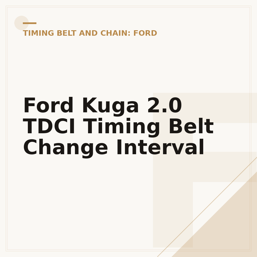 Ford Kuga 2.0 TDCI Timing Belt Change Interval