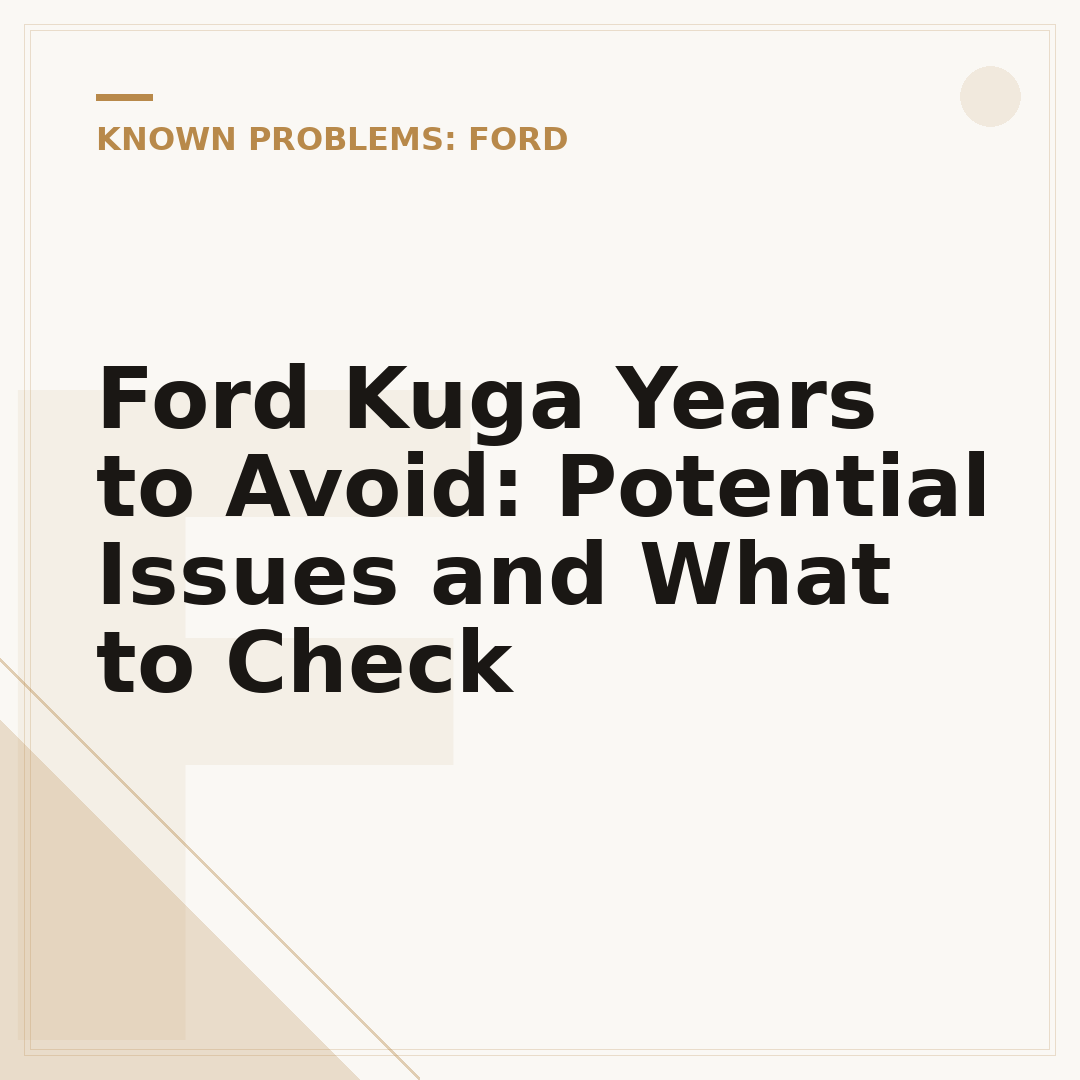 Ford Kuga Years to Avoid: Potential Issues and What to Check