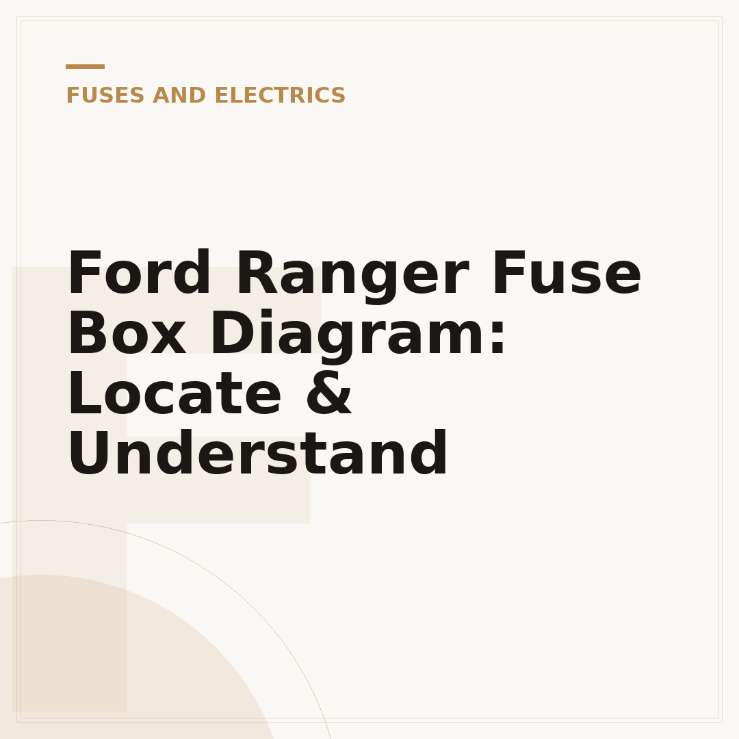 Ford Ranger Fuse Box Diagram: Locate & Understand